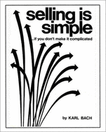 Selling Is Simple: If You Don't Make It Complicated