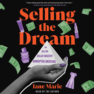 Selling the Dream: The Billion-Dollar Industry Bankrupting Americans