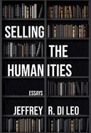 Selling the Humanities: Essays