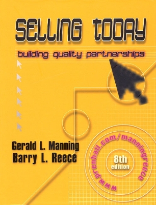 Selling Today: Building Quality Partnerships - Manning, Gerald L, and Reece, Barry L