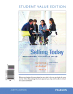 Selling Today: Partnering to Create Value, Student Value Edition