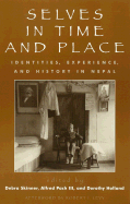 Selves in Time and Place: Identities, Experience, and History in Nepal