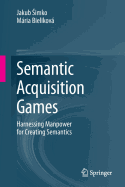 Semantic Acquisition Games: Harnessing Manpower for Creating Semantics