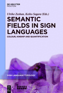 Semantic Fields in Sign Languages: Colour, Kinship and Quantification