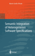 Semantic Integration of Heterogeneous Software Specifications