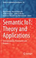 Semantic Iot: Theory and Applications: Interoperability, Provenance and Beyond