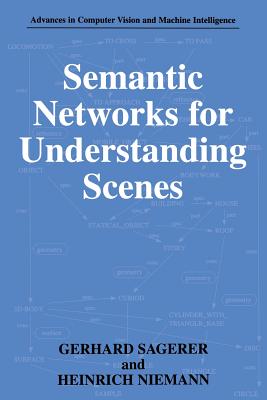 Semantic Networks for Understanding Scenes - Sagerer, Gerhard, and Niemann, Heinrich
