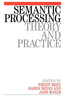 Semantic Processing - Best, Wendy, and Bryan, Karen, and Maxim, Jane
