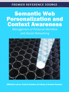 Semantic Web Personalization and Context Awareness: Management of Personal Identities and Social Networking