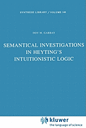 Semantical Investigations in Heyting's Intuitionistic Logic