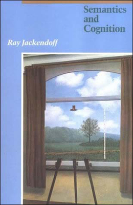 Semantics and Cognition - Jackendoff, Ray S