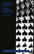 Semantics and Pragmatics: Meaning in Language and Discourse