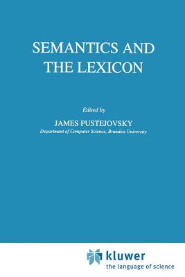 Semantics and the Lexicon - Pustejovsky, James (Editor)