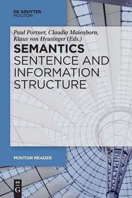 Semantics - Sentence and Information Structure - Portner, Paul (Editor)