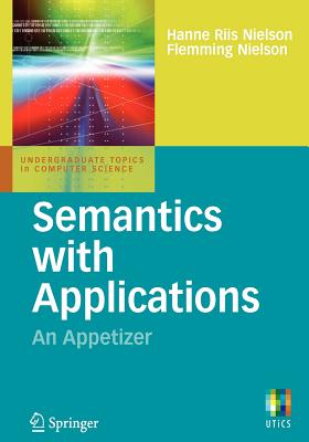 Semantics with Applications: An Appetizer - Riis Nielson, Hanne, and Nielson, Flemming