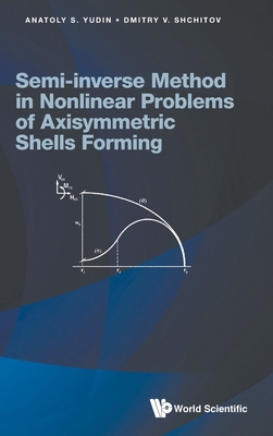 Semi-Inverse Method Nonlinr Problem Axisymmetric Shell Form - Yudin Anatoly S