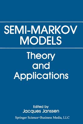 Semi-Markov Models: Theory and Applications - Janssen, Jacques