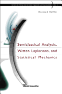 Semiclassical Analysis, Witten Laplacians, and Statistical Mechanics