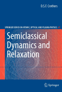 Semiclassical Dynamics and Relaxation