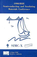 Semiconducting and Semi-Insulating Materials (SIMC): 1998 IEEE International Conference on
