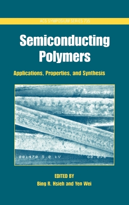 Semiconducting Polymers - Hsieh, Bing R (Editor), and Wei, Yen (Editor)