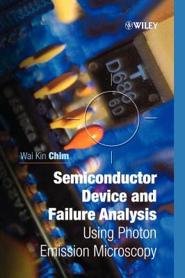 Semiconductor Device and Failure Analysis: Using Photon Emission Microscopy - Chim, Wai Kin