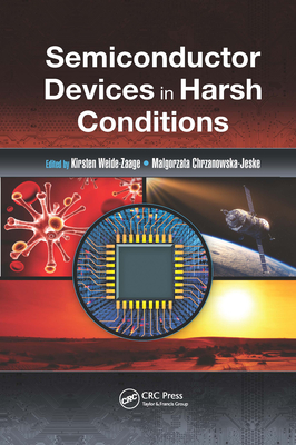 Semiconductor Devices in Harsh Conditions - Weide-Zaage, Kirsten (Editor), and Chrzanowska-Jeske, Malgorzata (Editor)