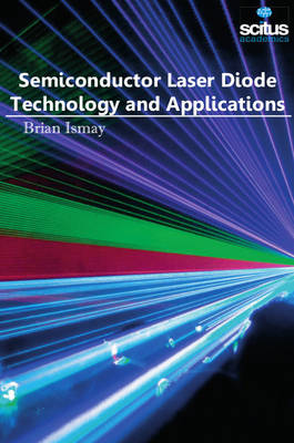 Semiconductor Laser Diode Technology and Applications - Ismay, Brian (Editor)