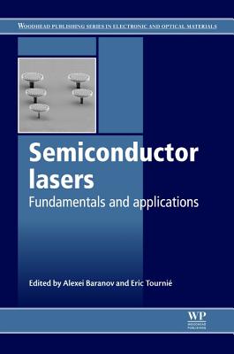 Semiconductor Lasers: Fundamentals and Applications - Baranov, Alexei (Editor), and Tourni�, Eric (Editor)