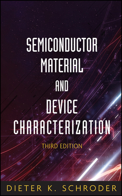 Semiconductor Material and Device Characterization - Schroder, Dieter K