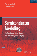 Semiconductor Modeling:: For Simulating Signal, Power, and Electromagnetic Integrity