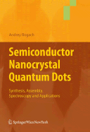 Semiconductor Nanocrystal Quantum Dots: Synthesis, Assembly, Spectroscopy and Applications