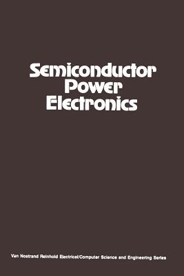 Semiconductor Power Electronics - Hoft, Richard G