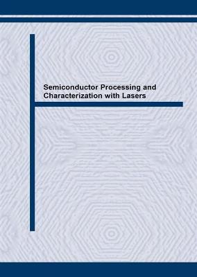 Semiconductor Processing and Characterization with Lasers - Dittrich, H (Editor), and Briege, M (Editor)