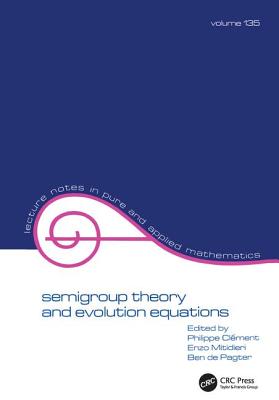 Semigroup Theory and Evolution Equations: The Second International Conference - Clement, Philippe (Editor)