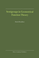 Semigroups in Geometrical Function Theory