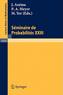 Seminaire de Probabilites XXIII