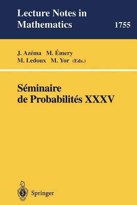 Seminaire de Probabilites XXXV - Azema, J. (Editor), and Emery, M. (Editor), and Ledoux, M. (Editor)