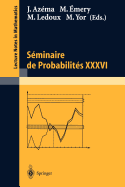 Seminaire de Probabilites XXXVI