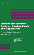 Seminar on Stochastic Analysis, Random Fields and Applications: Centro Stefano Franscini, Ascona, 1993