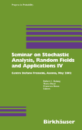 Seminar on Stochastic Analysis, Random Fields and Applications IV: Centro Stefano Franscini, Ascona, May 2002