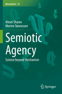 Semiotic Agency: Science beyond Mechanism