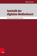 Semiotik Der Digitalen Medienkunst