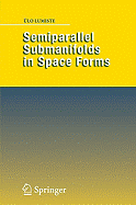 Semiparallel Submanifolds in Space Forms