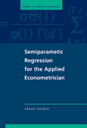 Semiparametric Regression for the Applied Econometrician