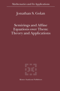 Semirings and Affine Equations over Them: Theory and Applications
