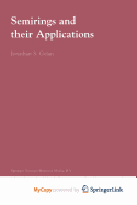 Semirings and Their Applications