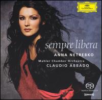 Sempre Libera - Anna Netrebko