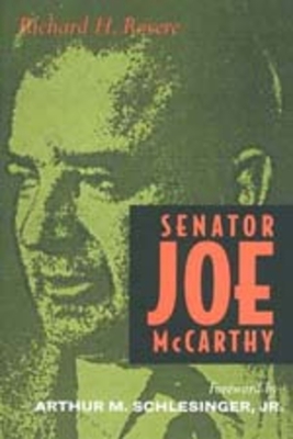 Senator Joe McCarthy - Rovere, Richard H, and Schlesinger, Authur M (Foreword by)