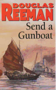 Send a Gunboat: World War 2 Naval Fiction